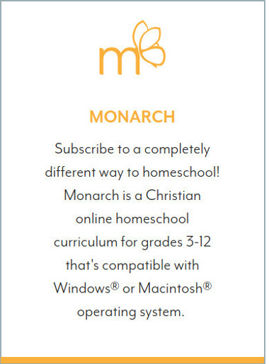 AMonarch: Subscribe to a completely different way to homeschool! Monarch is a Christian online homeschool curriculum for grades 3-12 that is compatible with the Windows® or Macintosh® operating system.